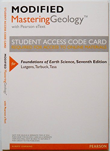 Modified Mastering Geology with Pearson eText -- ValuePack Access Card -- for Foundations of Earth Science (7th Edition) (9780321907028) by Lutgens, Frederick K.; Tarbuck, Edward J.; Tasa, Dennis G.
