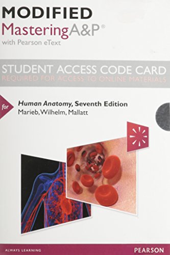 Modified MasteringA&P with Pearson eText -- Standalone Access Card -- for Human Anatomy (7th Edition) (9780321907660) by Marieb, Elaine N.; Wilhelm, Patricia Brady; Mallatt, Jon B.