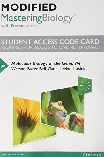 Modified Mastering Biology with Pearson eText -- Standalone Access Card -- for Molecular Biology of the Gene (9780321911438) by Watson, James; Baker, Tania; Bell, Stephen; Gann, Alexander; Levine, Michael; Losick, Richard