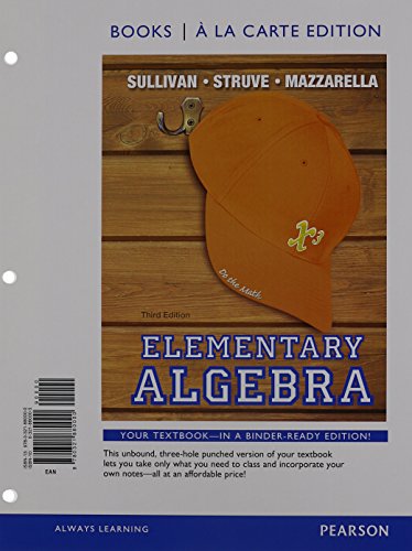 Elementary Algebra Books a la Carte Edition Plus NEW MyLab Math with Pearson eText -- Access Card Package (3rd Edition) (9780321915160) by Sullivan III, Michael; Struve, Katherine R.; Mazzarella, Janet