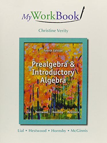 MyWorkBook for Prealgebra and Introductory Algebra Plus NEW MyLab Math with Pearson eText -- Access Card Package, Prealgebra and Introductory Algebra (4th Edition) (9780321915832) by Lial, Margaret L.; Hestwood, Diana L.; Hornsby, John; McGinnis, Terry