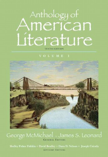 Anthology of American Literature, Volume 1 with NEW MyLiteratureLab --Access Card Package (10th Edition) (9780321916815) by McMichael, George; Leonard, James S.; Fishkin, Shelley Fisher; Bradley, David; Nelson, Dana D.