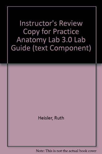 Stock image for Instructor's Review Copy for Practice Anatomy Lab 3. 0 Lab Guide (text Component) for sale by Better World Books: West