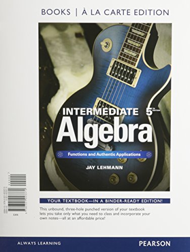 Imagen de archivo de Intermediate Algebra: Functions & Authentic Applications, Book a la Carte Edition (5th Edition) a la venta por HPB-Red