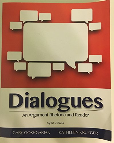 Stock image for Dialogues: An Argument Rhetoric and Reader for sale by KuleliBooks