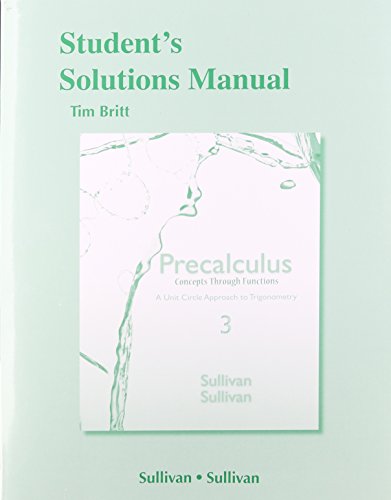 9780321926289: Student Solutions Manual for Precalculus: Concepts Through Functions, A Unit Circle Approach