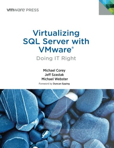 Virtualizing SQL Server with VMware: Doing it Right (Vmware Press Technology) (9780321927750) by Corey / Szastak / Webster, Michael Corey / Jeff Szastak / Michael Webster