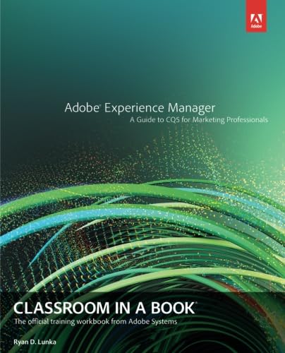Stock image for Adobe Experience Manager: Classroom in a Book: A Guide to Cq5 for Marketing Professionals for sale by medimops