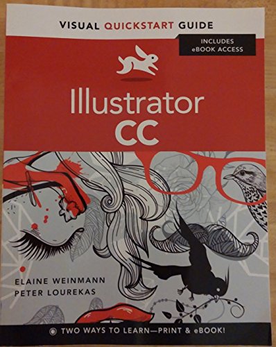 Illustrator CC: For Windows and Macintosh (Visual QuickStart Guide) (9780321928979) by Weinmann, Elaine; Lourekas, Peter