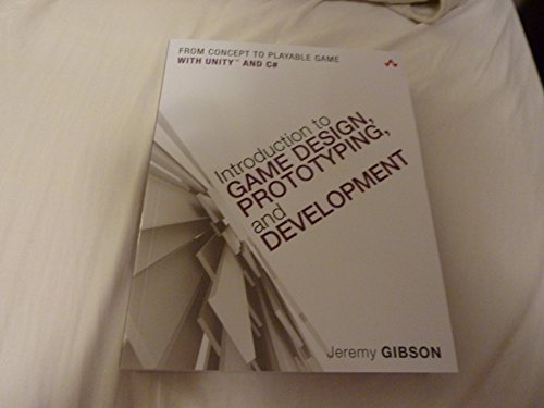 9780321933164: Introduction to Game Design, Prototyping, and Development: From Concept to Playable Game with Unity and C#