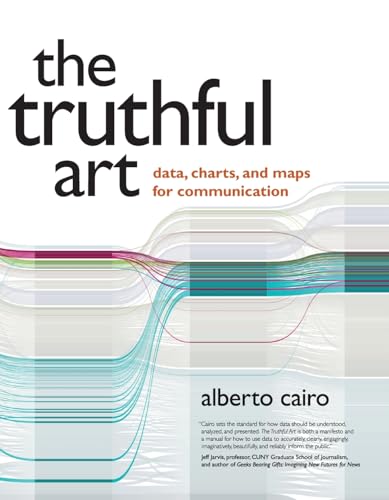 9780321934079: The Truthful Art: Data, Charts, and Maps for Communication