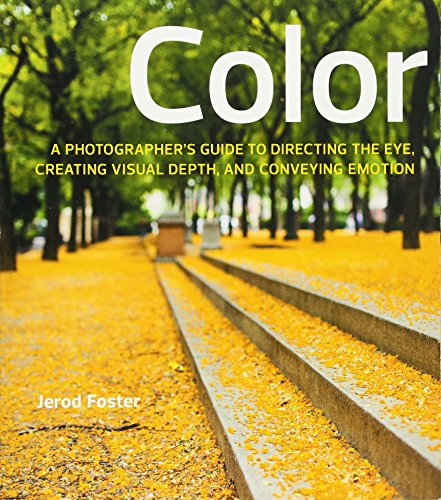 Beispielbild fr Color: A Photographer's Guide to Directing the Eye, Creating Visual Depth, and Conveying Emotion zum Verkauf von WorldofBooks