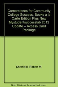 Cornerstones for Community College Success + Mystudentsuccesslab 2012 Update Access Card: Books a La Carte Edition (9780321940117) by Sherfield, Robert M.; Moody, Patricia G.