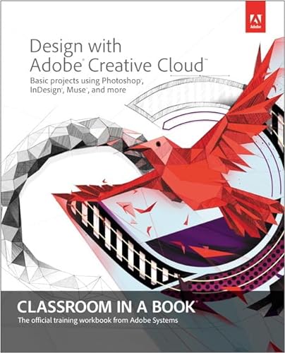 9780321940513: Design With Adobe Creative Cloud Classroom in a Book: Basic Projects Using Photoshop, InDesign, Muse, and More