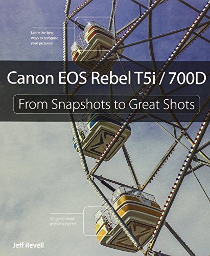 Imagen de archivo de Canon EOS Rebel T5i / 700D: From Snapshots to Great Shots a la venta por Front Cover Books