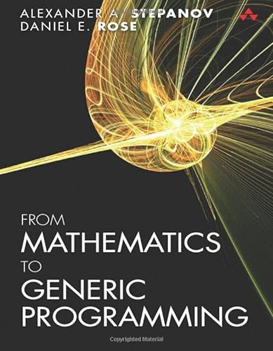 9780321942043: From Mathematics to Generic Programming