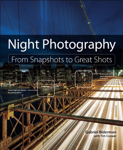 Beispielbild fr Night Photography: From Snapshots to Great Shots zum Verkauf von Goodwill of Colorado