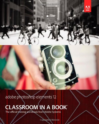 9780321949721: Adobe Photoshop Elements 12 Classroom in a Book