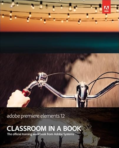 Beispielbild fr Adobe Premiere Elements 12 Classroom in a Book zum Verkauf von Better World Books