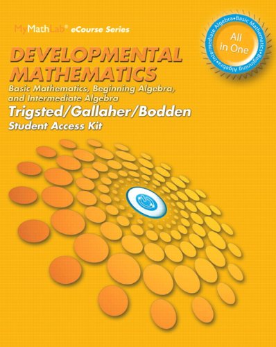 Stock image for MyLab Math eCourse for Trigsted/Bodden/Gallaher Developmental Math: Basic Math, Beg & Interm Alg--Access Card--PLUS Ntbk (All in One Solutions) for sale by Wonder Book