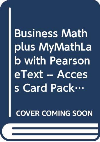 Business Math + Mymathlab With Pearson Etext Access Card (9780321954138) by Cleaves, Cheryl; Hobbs, Margie; Noble, Jeffrey