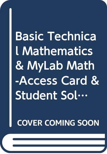 9780321955647: Basic Technical Mathematics + Mymathlab Access Card + Student Solutions Manual + Basic Technical Mathematics With Calculus