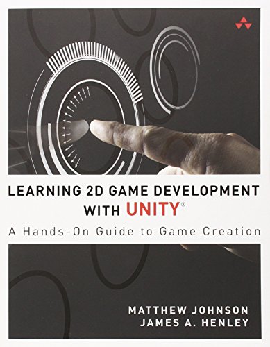 Beispielbild fr Learning 2D Game Development with Unity : A Hands-On Guide to Game Creation zum Verkauf von Better World Books