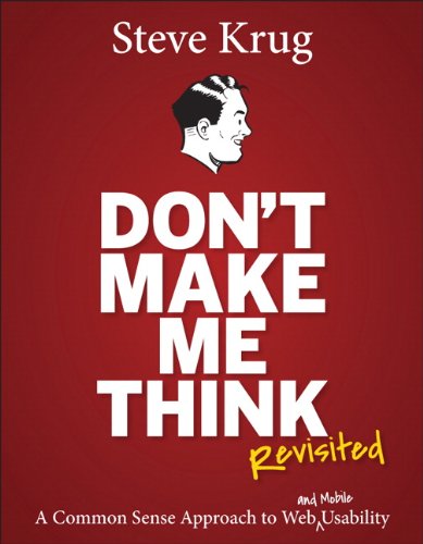 Stock image for Dont Make Me Think, Revisited: A Common Sense Approach to Web Usability (3rd Edition) (Voices That Matter) for sale by GoodwillNI