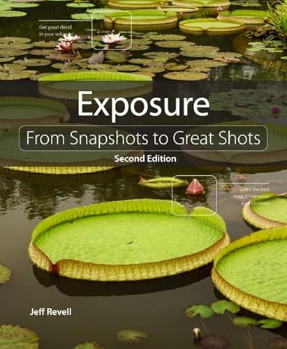 Beispielbild fr Exposure : From Snapshots to Great Shots zum Verkauf von Better World Books