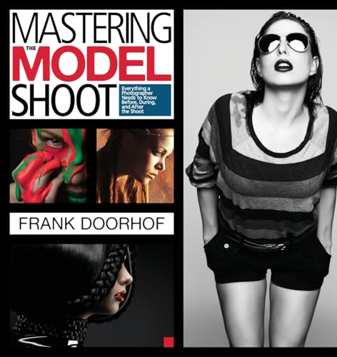 9780321968166: Mastering the Model Shoot: Everything a Photographer Needs to Know Before, During, and After the Shoot