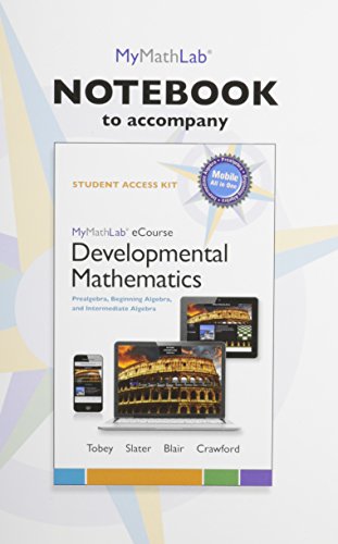 Imagen de archivo de Mylab Math Notebook for Developmental Mathematics: Prealgebra, Beginning Algebra, and Intermediate Algebra a la venta por ThriftBooks-Atlanta