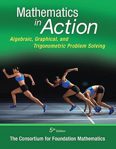 Stock image for Mathematics in Action: Algebraic, Graphical, and Trigonometric Problem Solving for sale by Your Online Bookstore