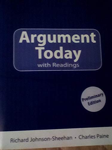 Stock image for Argument Today with Readings - Preliminary Edition for sale by Textbookplaza