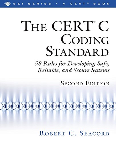 Beispielbild fr CERT C Coding Standard, Second Edition, The: 98 Rules for Developing Safe, Reliable, and Secure Systems (SEI Series in Software Engineering) zum Verkauf von Zoom Books Company