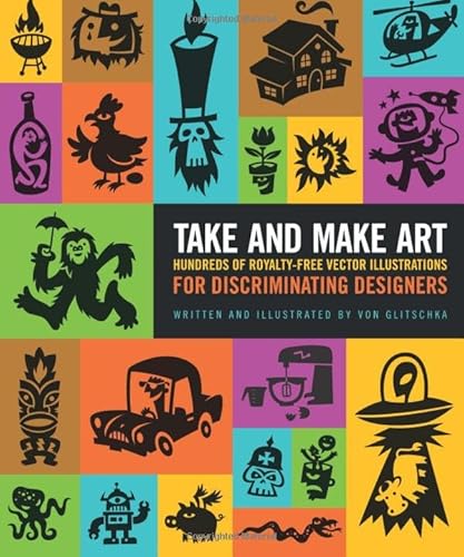 Beispielbild fr Take and Make Art: Hundreds of Royalty-Free Vector Illustrations for Discriminating Designers zum Verkauf von ThriftBooks-Dallas