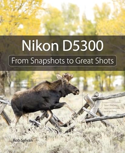 Beispielbild fr Nikon D5300: From Snapshots to Great Shots zum Verkauf von WorldofBooks