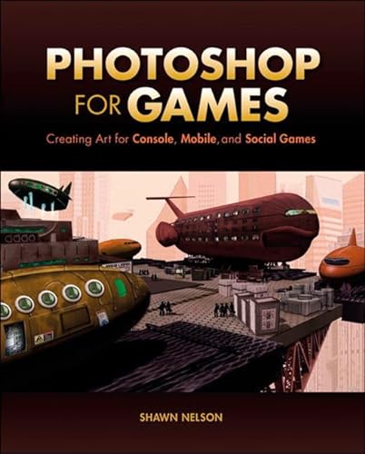 Beispielbild fr Photoshop for Games : Creating Art for Console, Mobile, and Social Games zum Verkauf von Better World Books