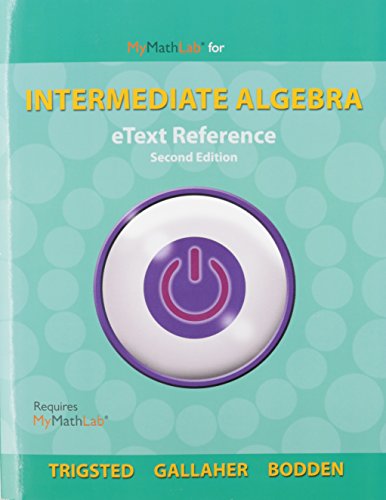9780321990419: eText Reference for MyLab Math eCourse Trigsted/Gallaher/Bodden Intermediate Algebra