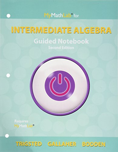 9780321990433: Guided Notebook for MyLab Math eCourse for Trigsted/Gallaher/Bodden Intermediate Algebra