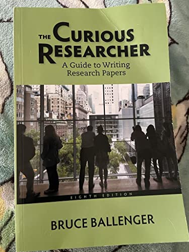 Imagen de archivo de The Curious Researcher: A Guide to Writing Research Papers (8th Edition) a la venta por Goodwill