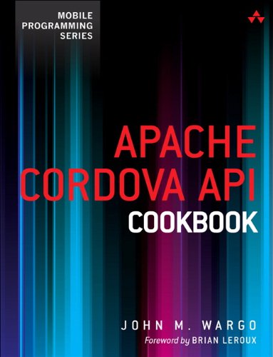 Imagen de archivo de Apache Cordova API Cookbook (Mobile Programming) a la venta por Wonder Book