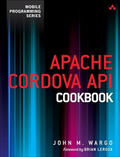 9780321994806: Apache Cordova API Cookbook (Mobile Programming)