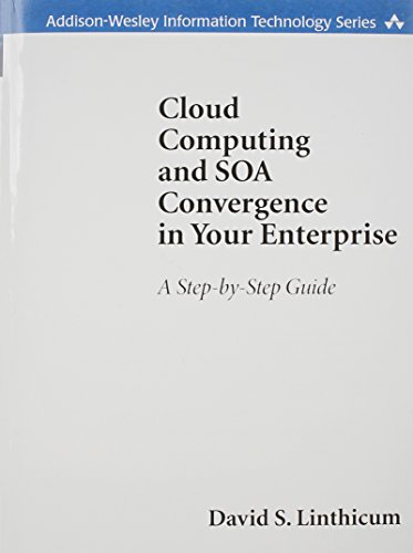 Stock image for Cloud Computing and Soa Convergence in Your Enterprise (Paperback): A Step-By-Step Guide (Addison-Wesley Information Technology) for sale by HPB-Red