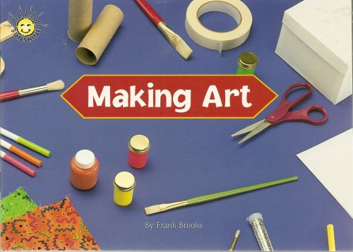 Stock image for Making Art (Sunshine Nonfiction, Level N) for sale by Wonder Book