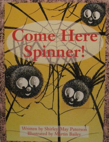 Beispielbild fr Come Here Spinner! zum Verkauf von Better World Books