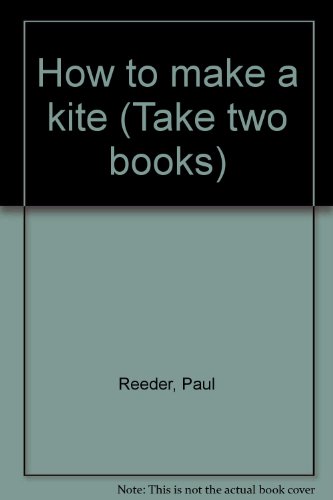 Beispielbild fr How to make a kite (Take two books) zum Verkauf von Wonder Book