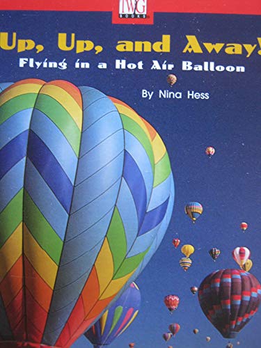 Imagen de archivo de Up, Up, And Away! Flying In A Hot Air Balloon, TWIG BOOKS: Level I Emergent: Nonfiction Leveled Reader (2000 Copyright) a la venta por ~Bookworksonline~