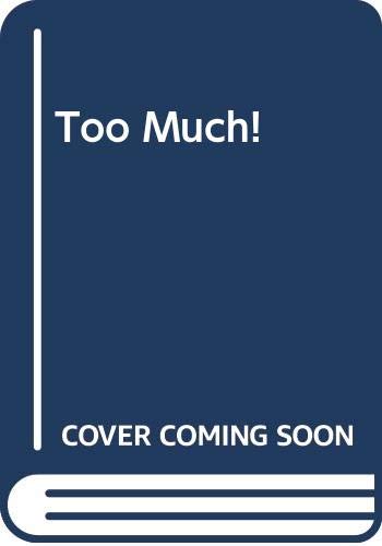 Stock image for Too Much! [Paperback] for sale by TheJunkStore