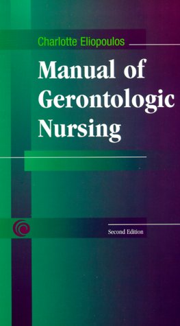 Stock image for Manual of Gerontologic Nursing for sale by Once Upon A Time Books