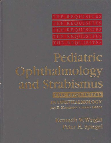9780323001816: Pediatric Ophthalmology and Strabismus: The Requisites: v. 6 (Requisites in Ophthalmology S.)